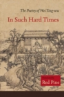 Image for In Such Hard Times : The Poetry of Wei Ying-wu