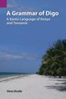 Image for A grammar of Digo  : a Bantu language of Kenya and Tanzania
