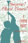 Image for Surprise! Christ Comes! : A Christmas Pageant
