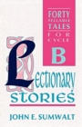 Image for Lectionary Stories : Forty Tellable Tales for Cycle B