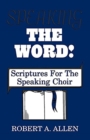 Image for Speaking The Word : Scriptures For The Speaking Choir