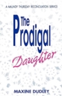 Image for The Prodigal Daughter : A Maundy Thursday Reconciliation Service