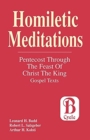 Image for Homiletic Meditations : Pentecost Through The Feast Of Christ The King: Gospel Texts; Cycle B