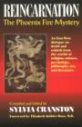 Image for Reincarnation: The Phoenix Fire Mystery : An East-West Dialogue on Death &amp; Rebirth from the Worlds of Religion, Science, Psychology, Philosophy