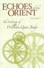 Image for Echoes of the Orient : Volume 1 - The Writings of William Quan Judge