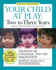 Image for Your child at play: Two to three years : Growing Up, Language and the Imagination