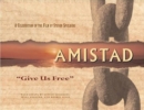 Image for Amistad : &quot;Give Us Free&quot; : a Celebration of the Film by Steven Spielberg