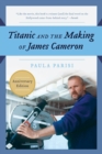 Image for Titanic and the making of James Cameron  : the inside story of the three-year adventure that rewrote motion picture history
