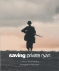 Image for Saving Private Ryan : The Men, the Mission, the Movie : A Film by Steven Spielberg