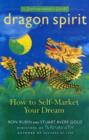 Image for Dragon spirit  : how to self-market your dream