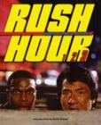 Image for Rush Hour : Lights, Camera, Action!: The Blockbuster Companion to the Jackie Chan-Chris Tucker Trilogy