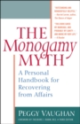 Image for The Monogamy Myth: A Personal Handbook for Recovering from Affairs