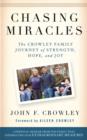 Image for Chasing miracles: the Crowley family journey of strength, hope, and joy