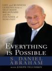 Image for Everything is possible: life and business lessons from a self-made billionaire and the founder of Slim-Fast