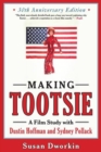Image for Making Tootsie  : a film study with Dustin Hoffman &amp; Sydney Pollack