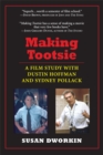Image for Making Tootsie: A Film Study With Dustin Hoffman &amp; Sydney Pollack