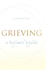 Image for Grieving  : a beginner&#39;s guide