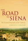 Image for Road to Siena: The Essential Biography of St. Catherine