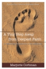 Image for Tiny Step Away from Deepest Faith