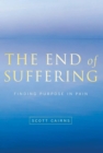 Image for End of Suffering: Finding Purpose in Pain