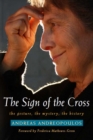 Image for Sign of the Cross: The Gesture, The Mystery, The History