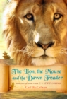 Image for The Lion, the Mouse, and the Dawn Treader : Spiritual Lessons from C.S. Lewis&#39;s Narnia