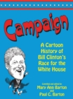 Image for Campaign : A Cartoon History of Bill Clinton&#39;s Race for the White House