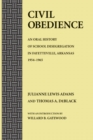 Image for Civil Obedience : An Oral History of School Desegregation in Fayetteville, Arkansas, 1954–1965