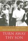 Image for Turn Away Thy Son : Little Rock, the Crisis That Shocked the Nation