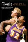 Image for Rivals  : legendary matchups that made sports history
