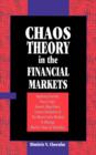 Image for Chaos Theory on the Financial Markets : Applying Fractals, Fuzzy Logic, Genetic Algorithms, Swarm Simulation and the Monte Carlo Method to Manage Market Chaos and Volatility