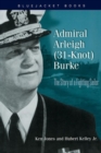 Image for Admiral Arleigh (31-Knot) Burke : The Story of a Fighting Sailor