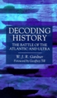 Image for Decoding History : The Battle of the Atlantic and Ultra
