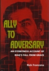 Image for Ally to Adversary : An Eyewitness Account of Iraq&#39;s Fall from Grace