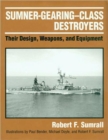 Image for Sumner-Gearing class destroyers  : their design, weapons and equipment