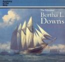 Image for The Schooner Bertha L. Downs