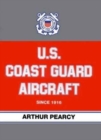Image for U.S. Coast Guard Aircraft Since 1916