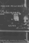 Image for Fresh Peaches, Fireworks and Guns