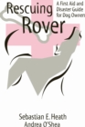 Image for Rescuing Rover : A First Aid and Disaster Guide for Dog Owners