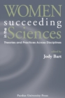 Image for Women Succeeding in the Sciences : Theories and Practices Across Disciplines