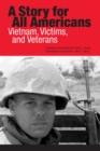 Image for A Story for All Americans : Vietnam, Victims, and Veterans