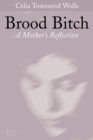 Image for Brood bitch  : a mother&#39;s reflection