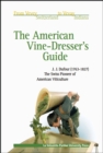 Image for The American vine-dresser&#39;s guide  : cultivation of the vine and the process of wine making in the United States