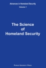 Image for The Science of Homeland Security : Advances in Homeland Security, Vol. 1
