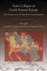 Image for State Collapse in South-Eastern Europe : New Perspectives on Yugoslavia&#39;s Disintegration