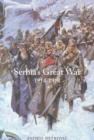 Image for Serbia&#39;s Great War : 1914-1918