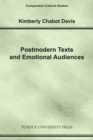 Image for Postmodern Texts and Emotional Audiences : Identity and the Politics of Feeling