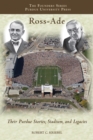 Image for Ross-Ade : Their Purdue Stories, Stadium, and Legacies