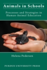 Image for Animals in Schools : Processes and Strategies in Human-animal Education