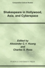 Image for Shakespeare in Hollywood, Asia, and Cyberspace